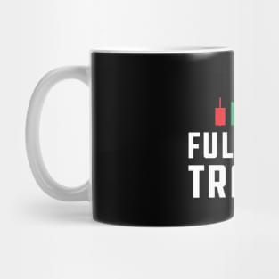 Full Time Trader Mug